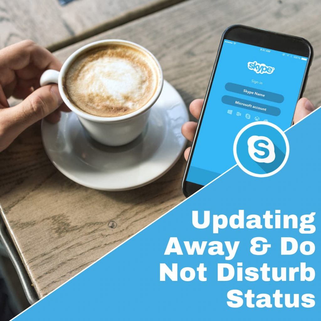 Updating Skype away and do not disturb